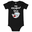 Load image into Gallery viewer, "No Escapin' This" Infant Onesie